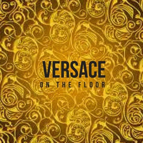 versace on the floor sample|versace on the floor meaning.